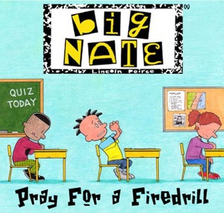 Big Nate:  Pray for a Firedrill