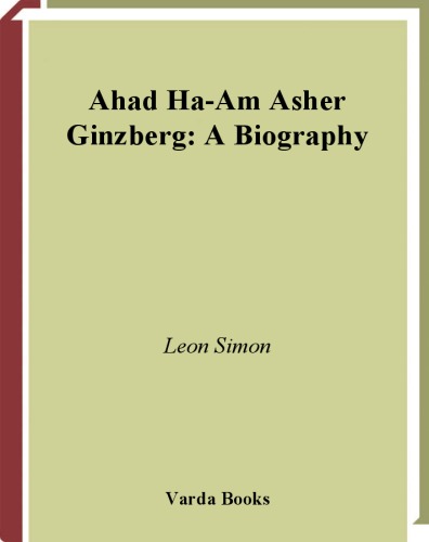 Ahad ha-am : Asher Ginzberg : a biography