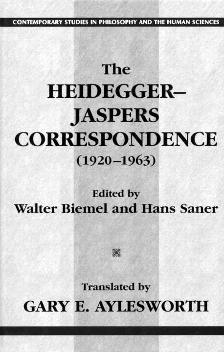 The Heidegger-Jaspers Correspondence 1920-63 (Contemporary Studies in Philosophy &amp; the Human Sciences)