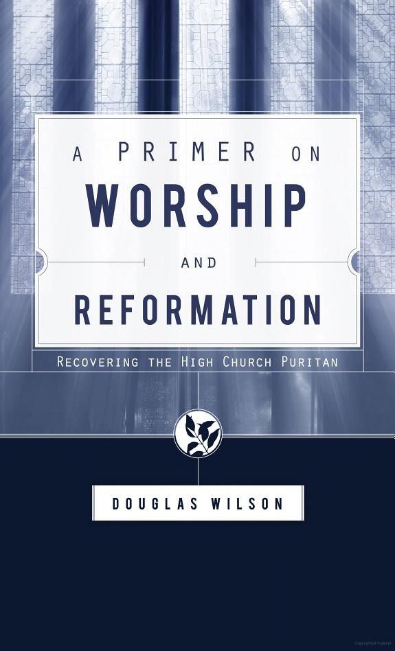 A Primer on Worship and Reformation