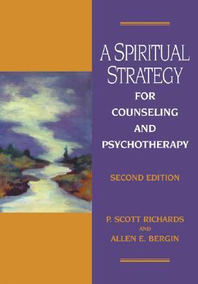 A Spiritual Strategy For Counseling And Psychotherapy