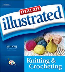 Maran Illustrated Knitting and Crocheting