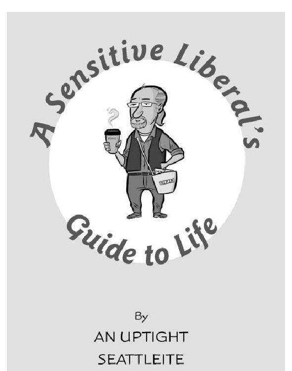 A Sensitive Liberal's Guide to Life