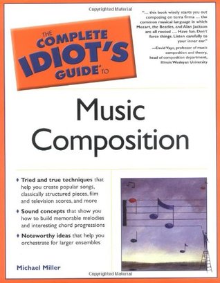 The Complete Idiot's Guide to Music Composition