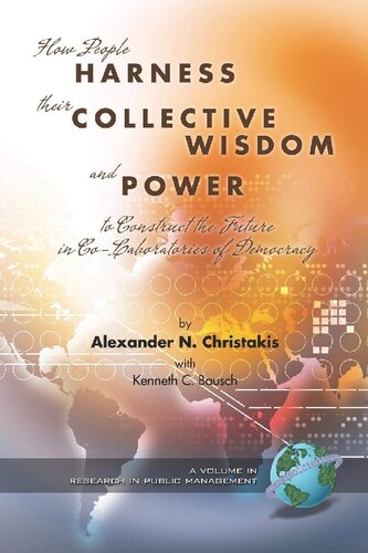 How People Harness Their Collective Wisdom And Power to Construct the Future (Research in Public Management)