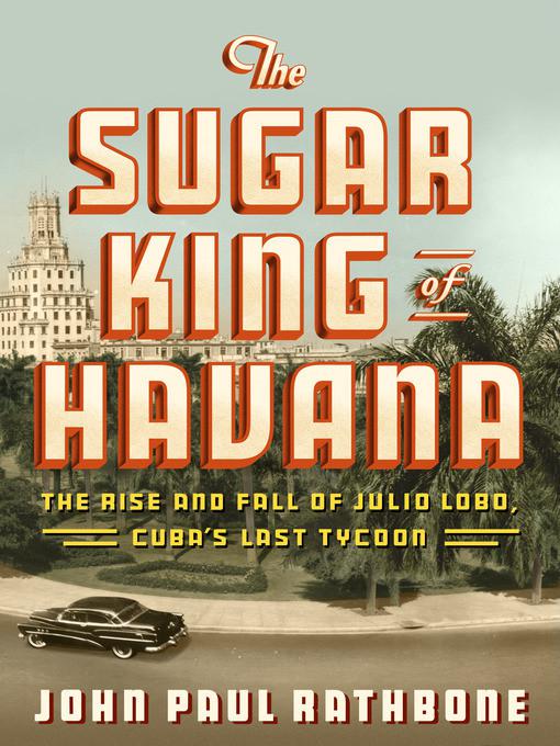 The Sugar King of Havana