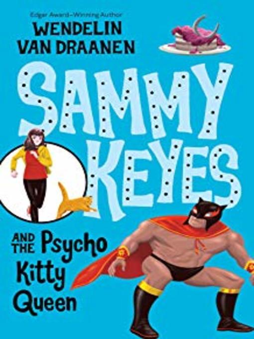 Sammy Keyes and the Psycho Kitty Queen