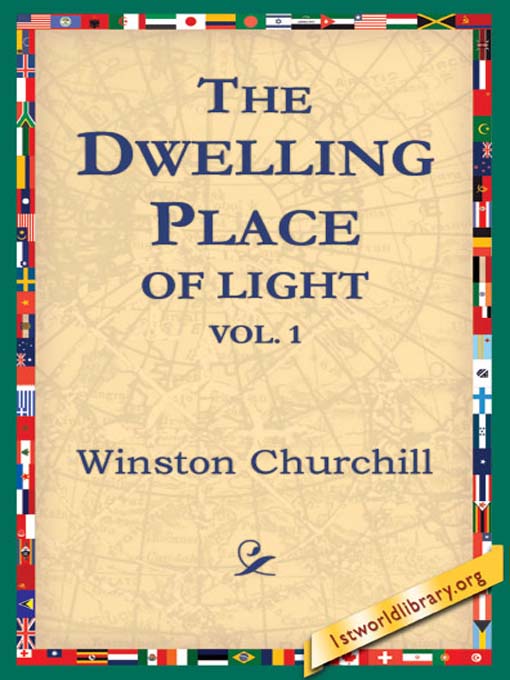 The Dwelling-Place of Light, Vol 1