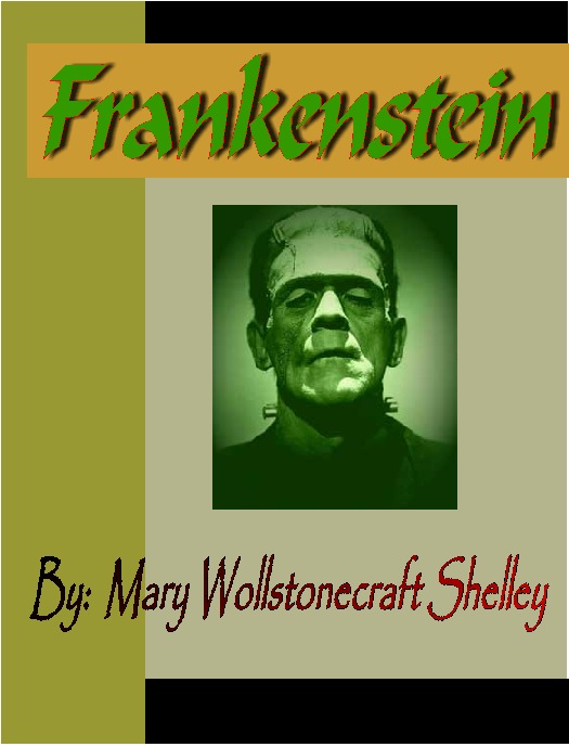 Frankenstein; or The Modern Prometheus