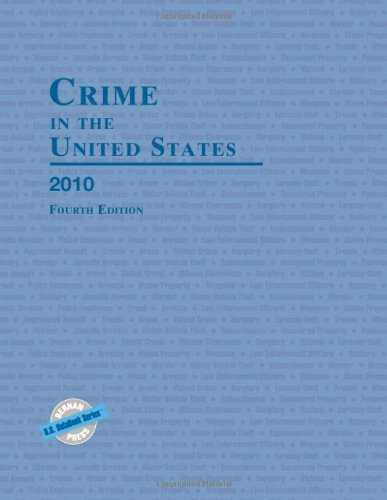 Crime In The United States 2010 (Uniform Crime Reports For The United States)