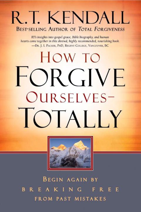 How To Forgive Ourselves Totally