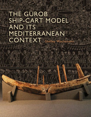 The Gurob Ship-Cart Model and Its Mediterranean Context