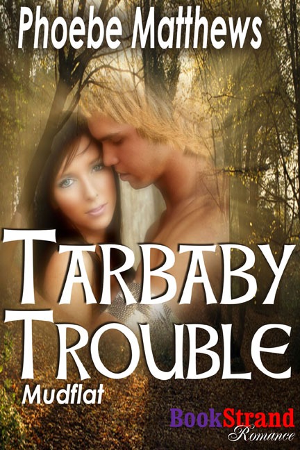 Tarbaby Trouble