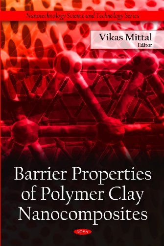 Barrier Properties Of Polymer Clay Nanocomposites (Nanotechnology Science And Technology)