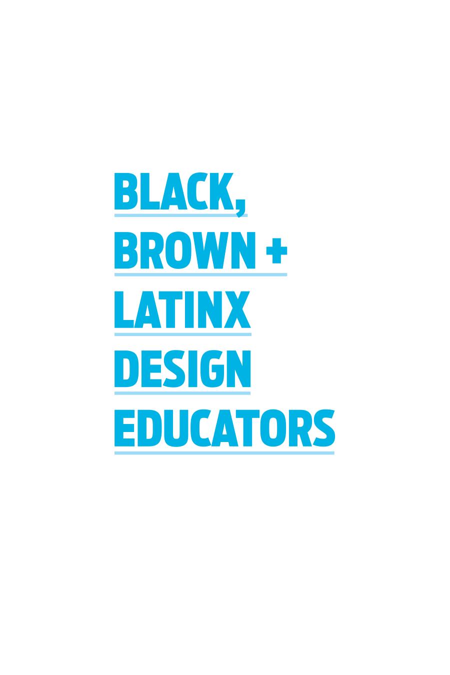 Black, Brown + Latinx Design Educators