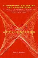 Lithium-ion batteries and applications a practical and comprehensive guide to lithium-ion batteries and arrays, from toys to towns Volume 2 Applications