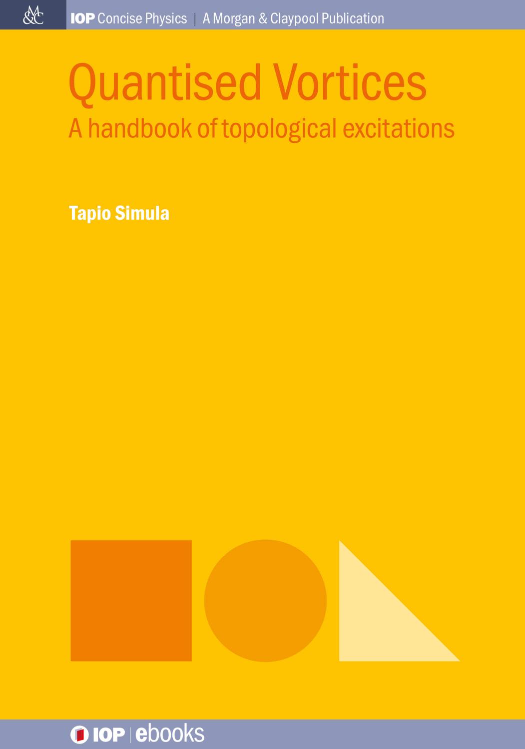 Quantised vortices : a handbook of topological excitations