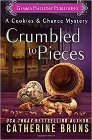 Crumbled to Pieces (Cookies &amp; Chance Mysteries)