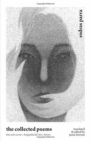 The Collected Poems of Esdras Parra