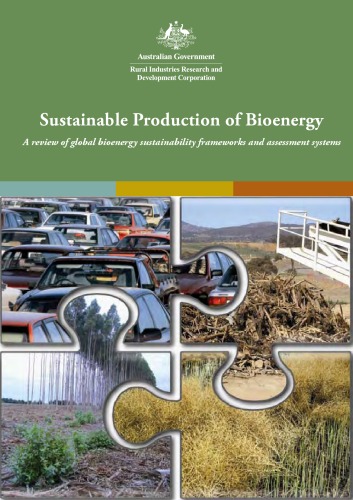 Sustainable production of bioenergy : a review of global bioenergy sustainability frameworks and assessment systems