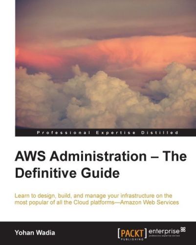 AWS Administration - The Definitive Guide