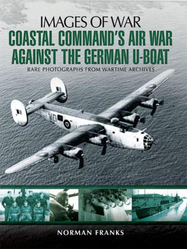 Coastal Command's Air War Against the German U-Boats