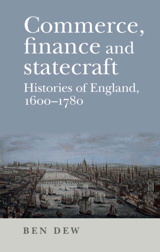 Commerce, finance and statecraft : histories of England, 1600-1780