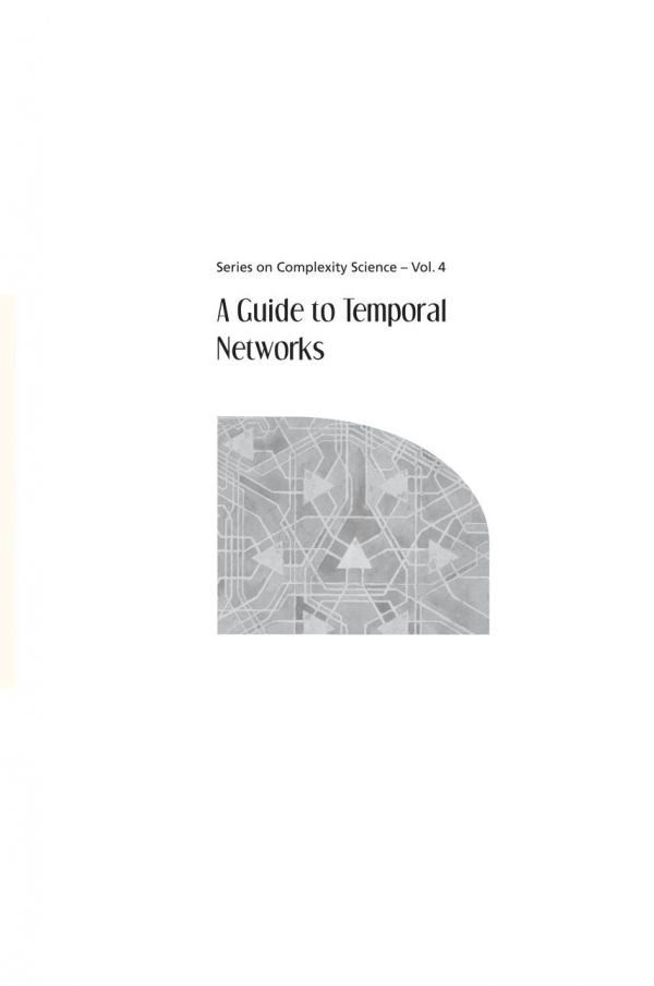 A Guide to Temporal Networks (Series on Complexity Science)