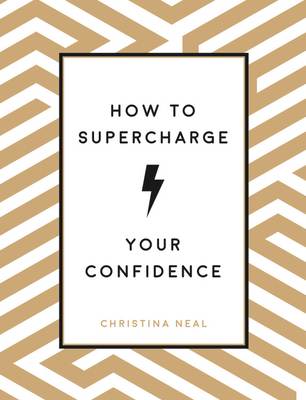 How to Supercharge Your Confidence