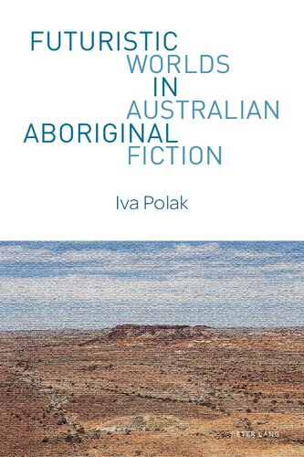 Futuristic Worlds in Australian Aboriginal Fiction