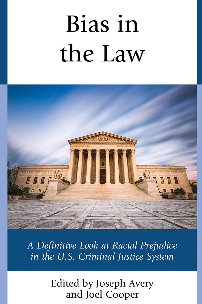 Bias in the law : a definitive look at racial prejudice in the U.S. criminal justice system