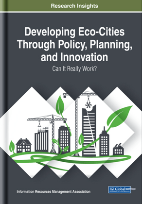 Developing Eco-Cities Through Policy, Planning, and Innovation