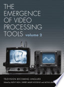 The Emergence of Video Processing Tools