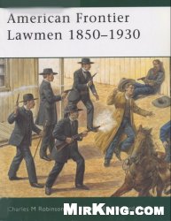 American Frontier Lawmen 1850–1930