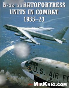 B-52 Stratofortress Units in Combat 1955–73