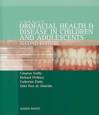 A Color Atlas of Orofacial Health and Disease in Children and Adolescents