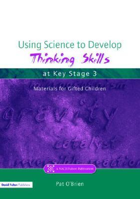 Using Science to Develop Thinking Skills at Key Stage 3