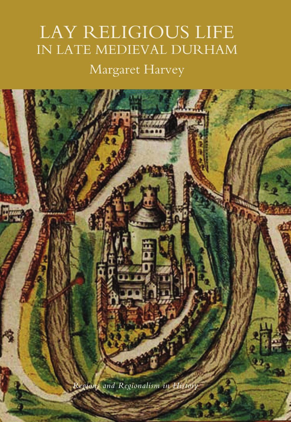 Lay Religious Life in Late Medieval Durham (Regions and Regionalism in History)