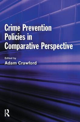 Crime Prevention Policies in Comparative Perspective