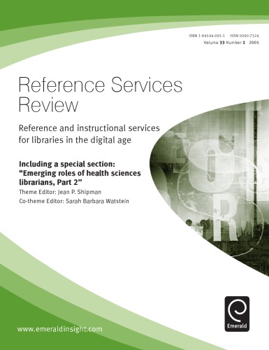 Reference services review. / Vol. 33, No. 1, Emerging roles of health sciences librarians (part 2)