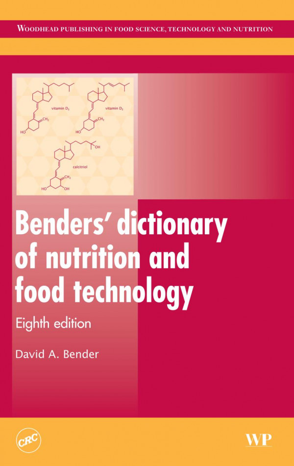 Benders' dictionary of nutrition and food technology