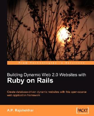 Building Dynamic Web 2.0 Websites with Ruby on Rails