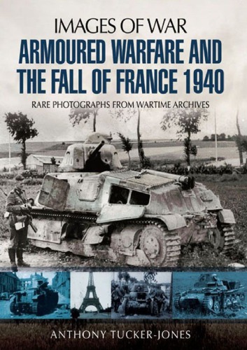 Armoured Warfare and the Fall of France 1940