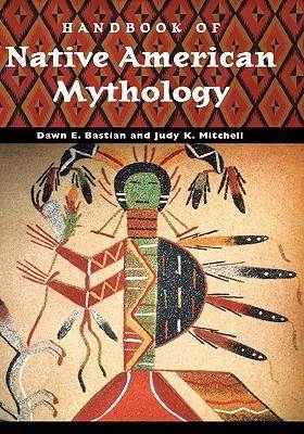 Handbook of Native American Mythology