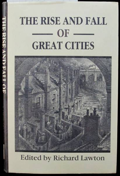 The Rise And Fall Of Great Cities