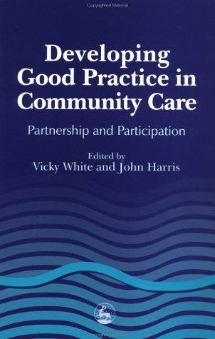 Developing Good Practice in Community Care