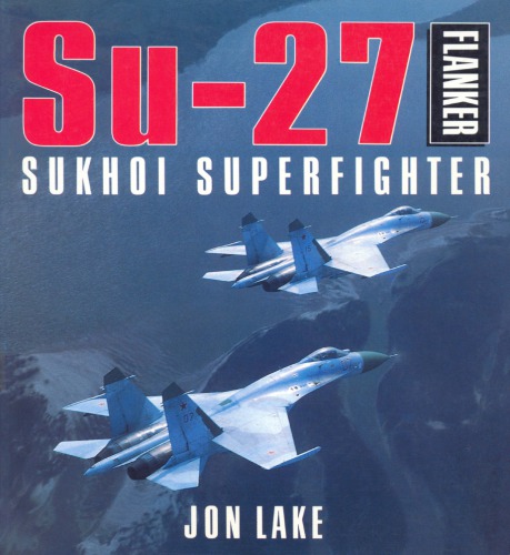 Su-27 Flanker-Sukhoi Superfighter