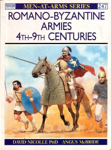 Romano-Byzantine Armies 4th–9th Centuries