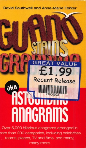 Guano stains grandma : aka Astounding anagrams.