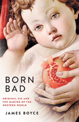 Born bad : original sin and the making of the western world